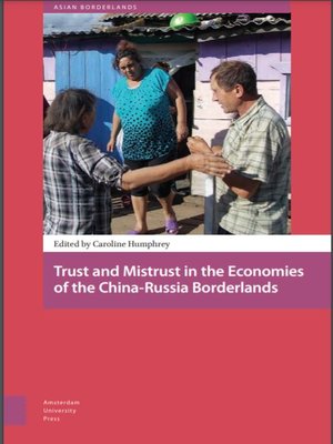 cover image of Trust and Mistrust in the Economies of the China-Russia Borderlands